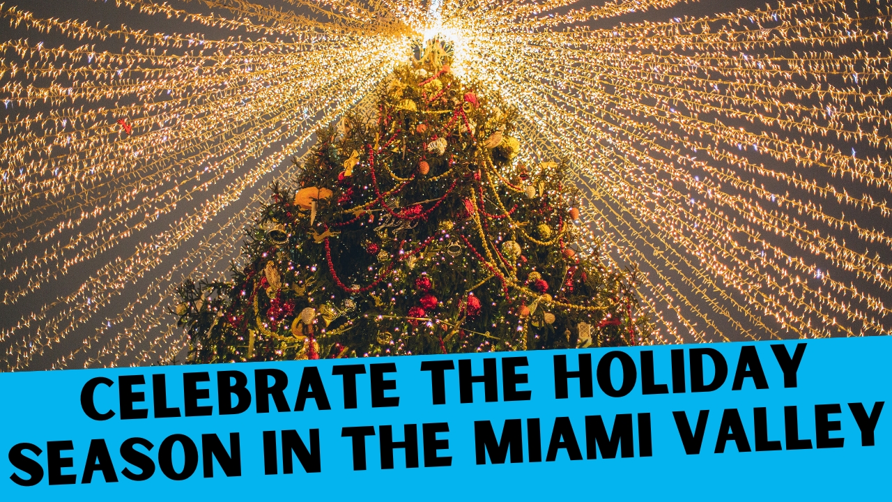 Celebrate the Holiday Season in the Miami Valley