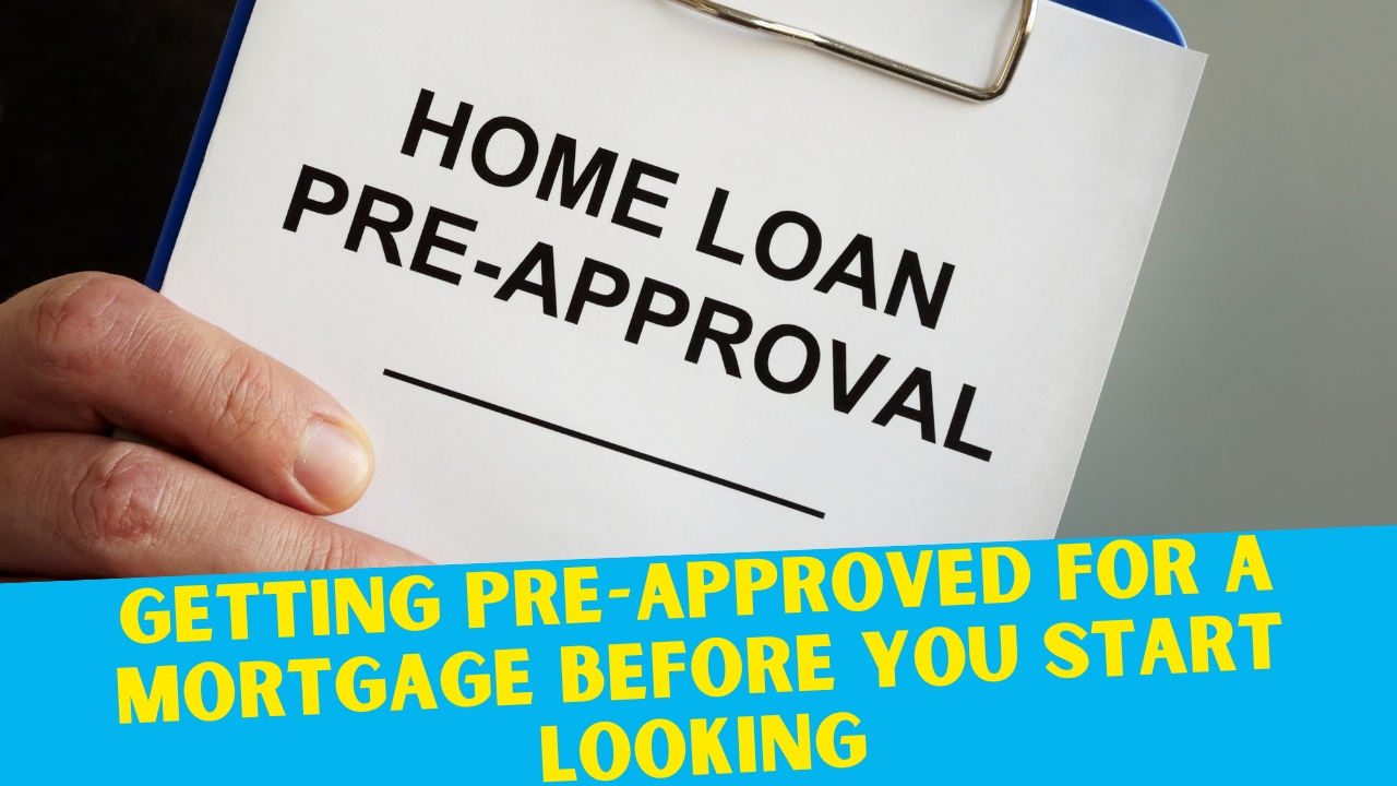 Getting Pre-Approved for a Mortgage Before You Start Looking