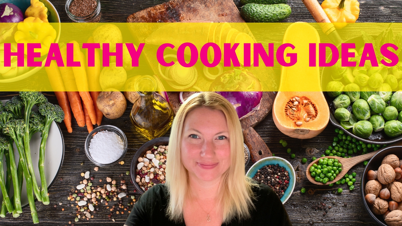 Healthy Cooking Ideas