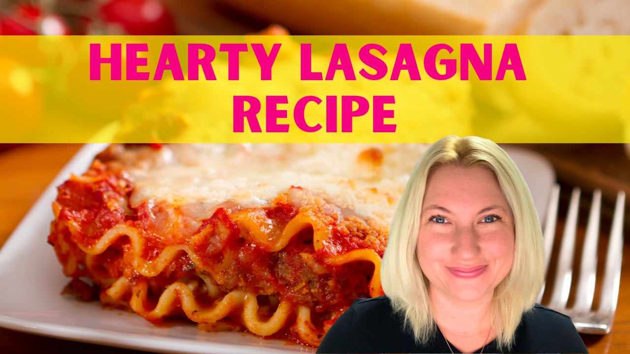 Hearty Lasagna Recipe