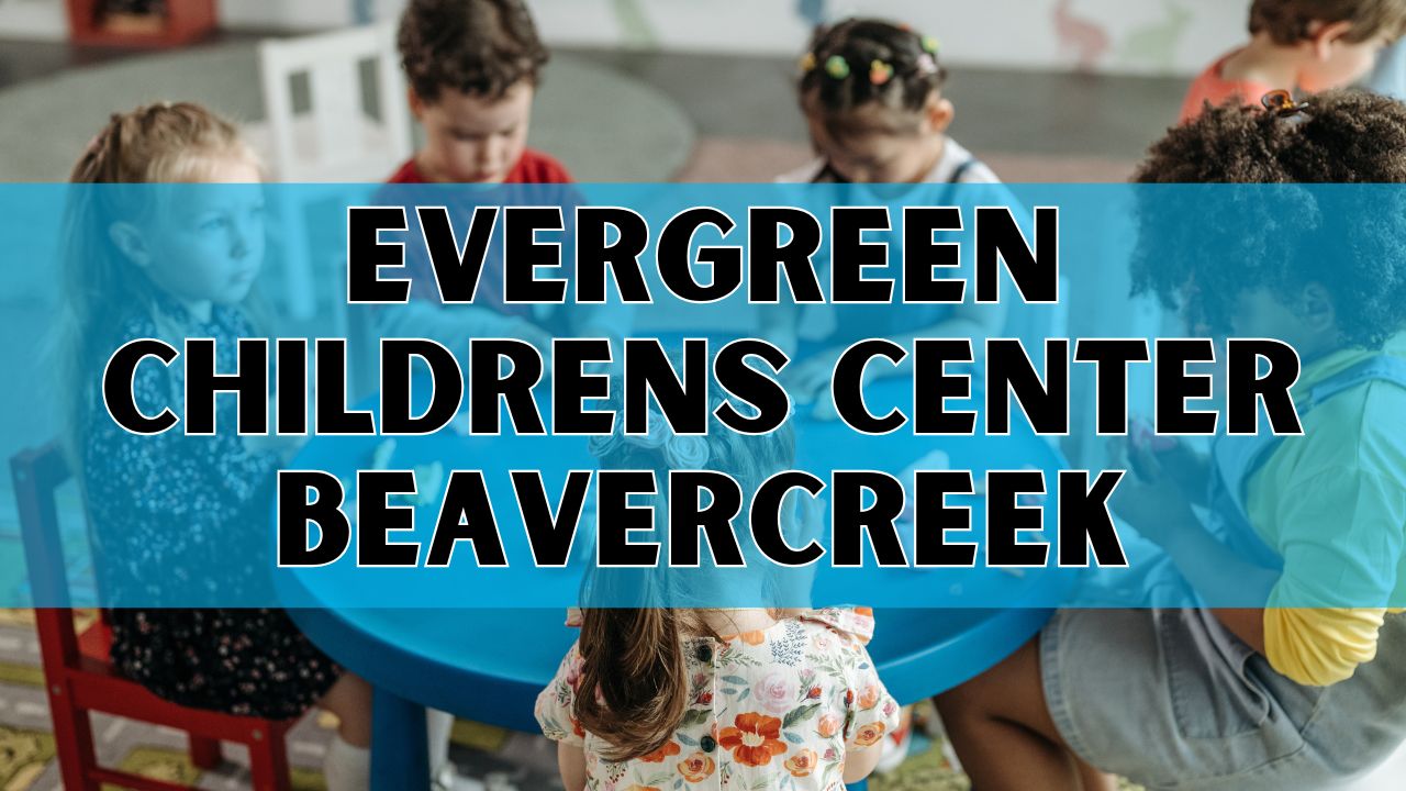 Evergreen Childrens Center