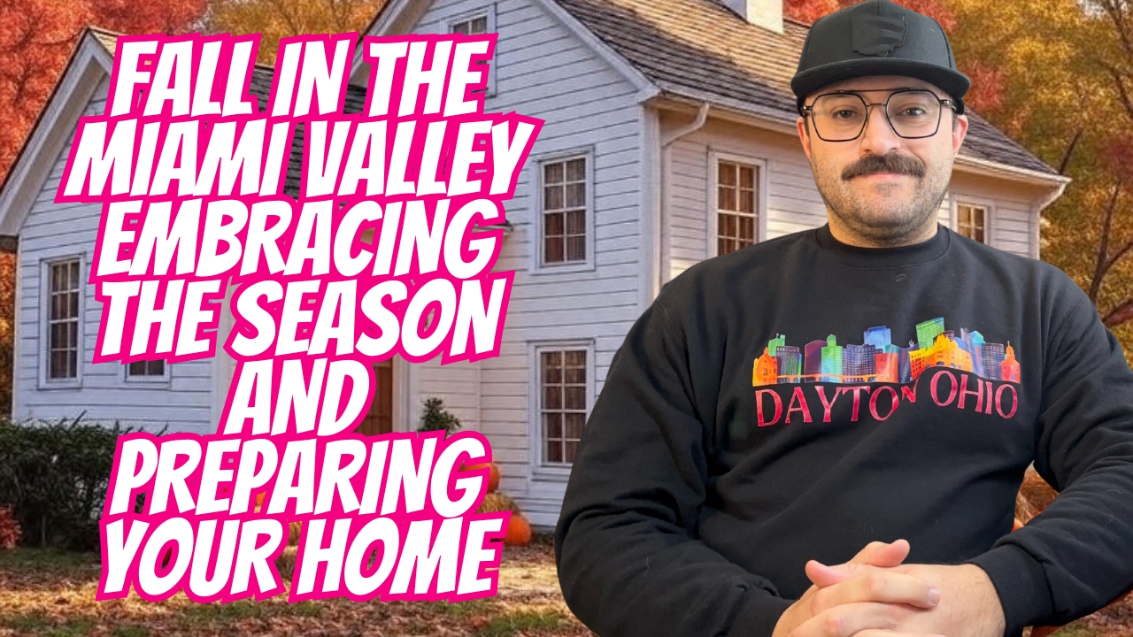 Fall in the Miami Valley Embracing the Season and Preparing Your Home